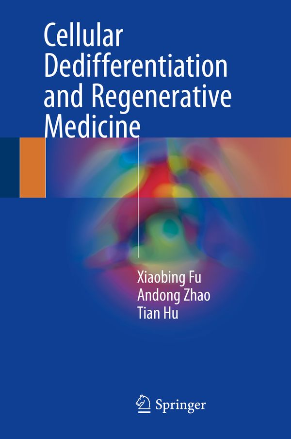 Cellular Dedifferentiation and Regenerative Medicine | 1:a upplagan