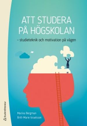 Att studera på högskolan - studieteknik och motivation på vägen |  2:e upplagan