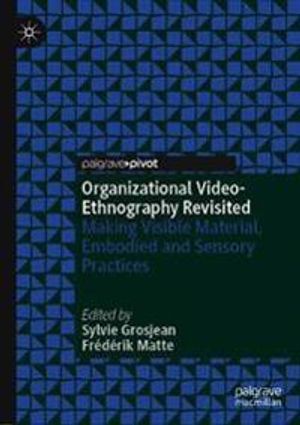 Organizational Video-Ethnography Revisited | 1:a upplagan