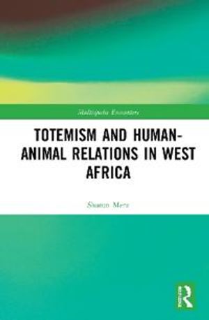 Totemism and Human-Animal Relations in West Africa | 1:a upplagan