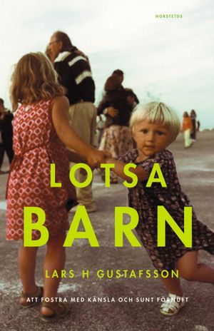 Lotsa barn : Att fostra med känsla och sunt förnuft