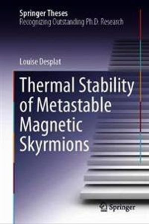 Thermal Stability of Metastable Magnetic Skyrmions | 1:a upplagan