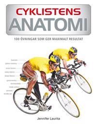Cyklistens anatomi : 75 övningar som ger maximalt resultat | 1:a upplagan