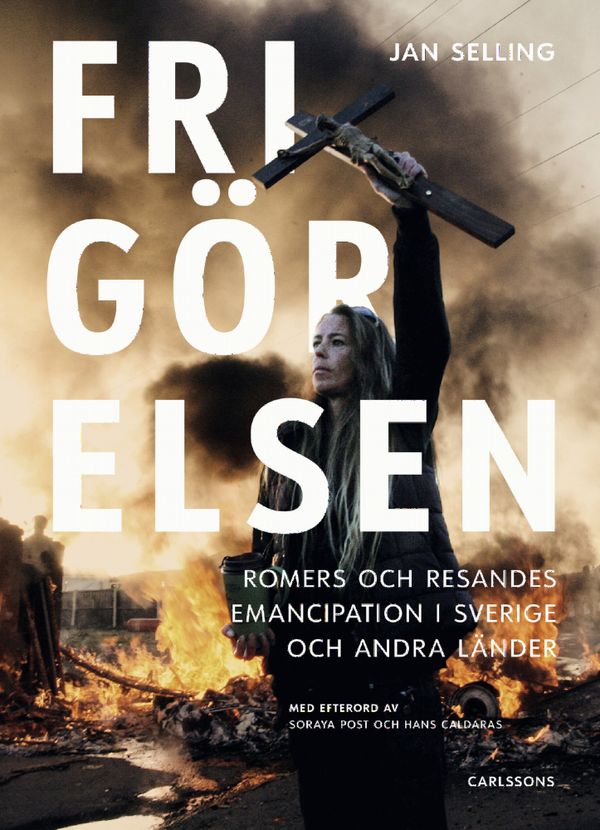 Frigörelsen - Romers och resandes emancipation i Sverige och andra länder | 0:e upplagan