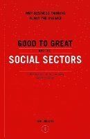 Good to Great and the Social Sectors: A Monograph to Accompany Good to Great