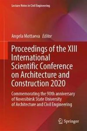 Proceedings of the XIII International Scientific Conference on Architecture and Construction 2020 | 1:a upplagan