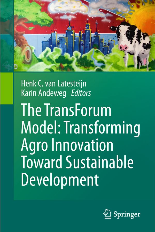 The TransForum Model: Transforming Agro Innovation Toward Sustainable Development | 1:a upplagan