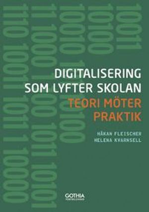 Digitalisering som lyfter skolan : Teori möter praktik | 1:a upplagan