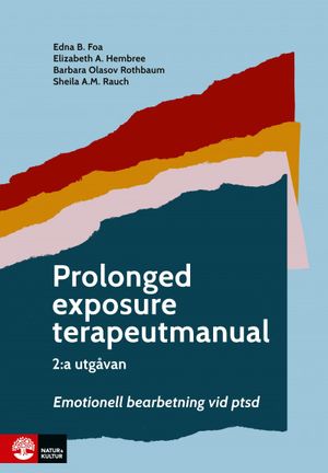 Prolonged exposure terapeutmanual : Emotionell bearbetning vid ptsd (2:a ut |  2:e upplagan