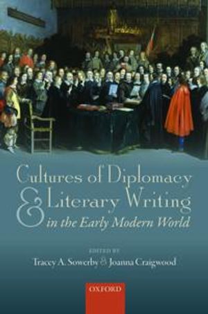 Cultures of Diplomacy and Literary Writing in the Early Modern World