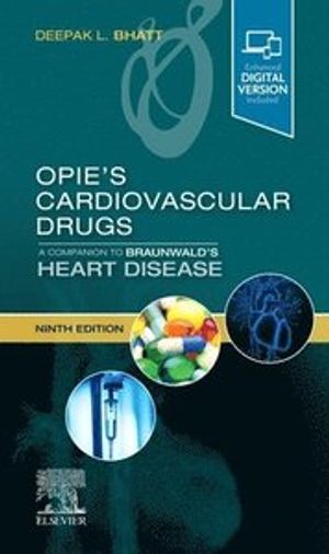 Opie's Cardiovascular Drugs: A Companion to Braunwald's Heart Disease | 9:e upplagan