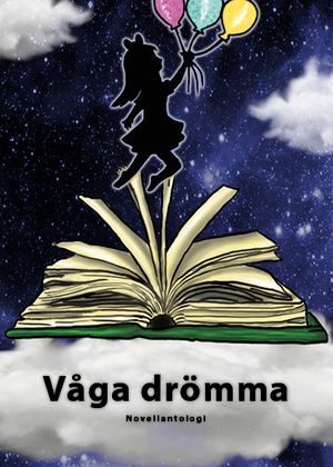 Våga drömma : Novellantologi | 1:a upplagan