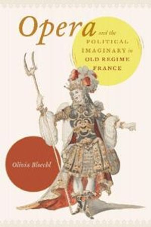 Opera and the Political Imaginary in Old Regime France