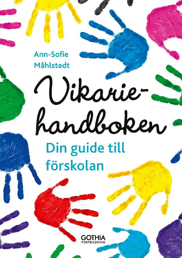 Vikariehandboken : Din guide till förskolan | 1:a upplagan