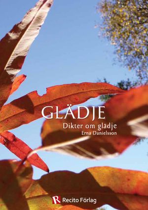 Glädje : dikter om glädjen att leva