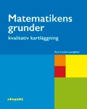 Matematikens grunder - kvalitativ kartläggning | 1:a upplagan