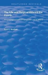 The Life and Reign of Edward the Fourth (Vol 2)