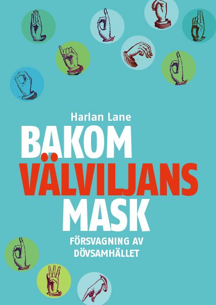 Bakom välviljans mask : försvagning av dövsamhället | 0:e upplagan