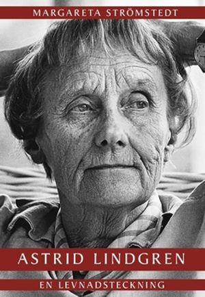 Astrid Lindgren : En levnadsteckning | 1:a upplagan