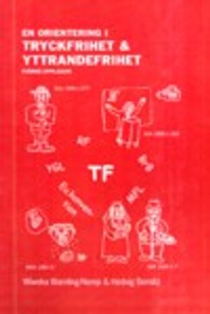 En orientering i tryckfrihet & yttrandefrihet | 4:e upplagan