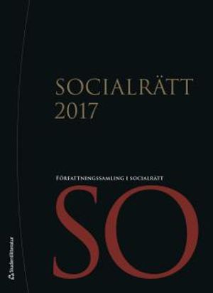 Socialrätt 2017 - Författningssamling i socialrätt | 4:e upplagan