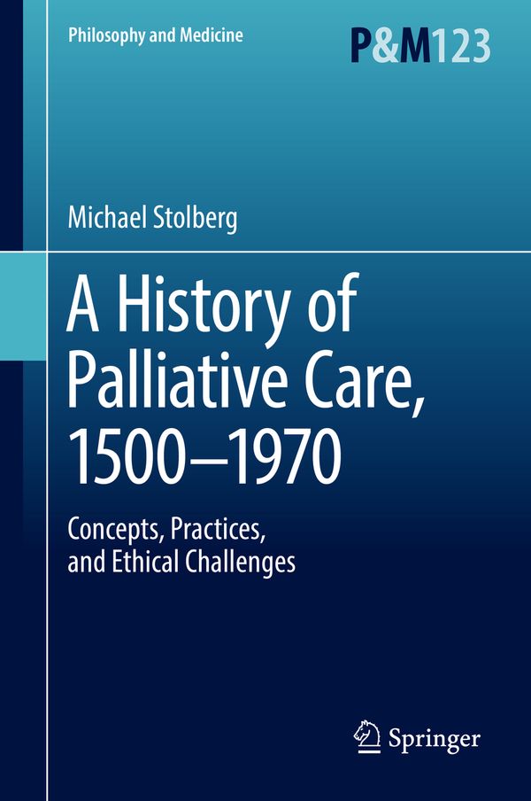 A History of Palliative Care, 1500-1970 | 1:a upplagan