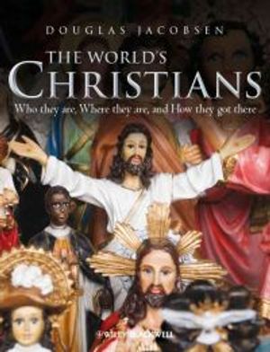 The World's Christians: Who They Are, Where They Are, and How They Got There | 1:a upplagan