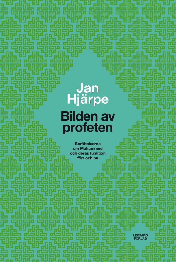 Bilden av profeten : berättelserna om Muhammed och deras funktion förr och nu | 1:a upplagan