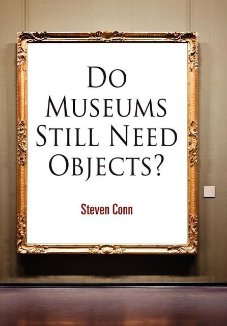 Do Museums Still Need Objects? | 0:e upplagan