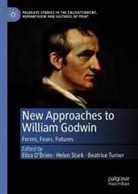 New Approaches to William Godwin