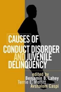Causes of Conduct Disorder and Juvenile Delinquency | 1:a upplagan