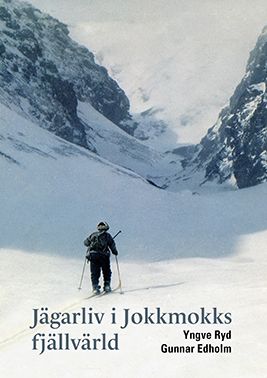 Jägarliv i Jokkmokks fjällvärld | 1:a upplagan