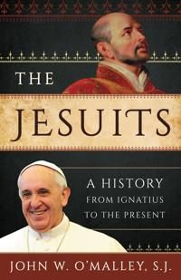 Jesuits - a history from ignatius to the present | 0:e upplagan