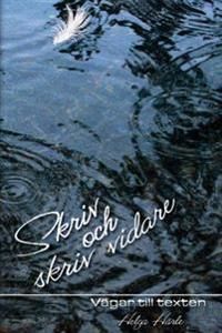 Skriv och skriv vidare : vägar till texten | 0:e upplagan