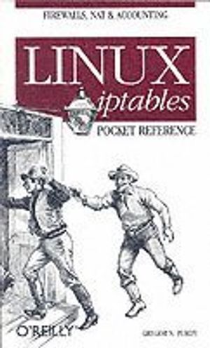 Linux Iptables Pocket Reference | 1:a upplagan