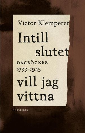 Intill slutet vill jag vittna | 1:a upplagan