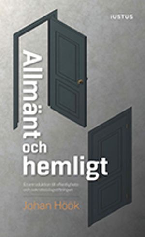 Allmänt och hemligt – en introduktion till offentlighets- och sekretesslagstiftningen | 1:a upplagan