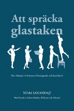 Att spräcka glastaken : Hur främjar vi kvinnors företagande och karriärer? | 0:e upplagan