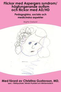 Flickor med Aspergers syndrom/högfungerande autism och flickor med AD/HD. Pedagogiska, sociala och medicinska aspekter | 1:a upplagan