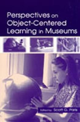 Perspectives on Object-Centered Learning in Museums | 0:e upplagan
