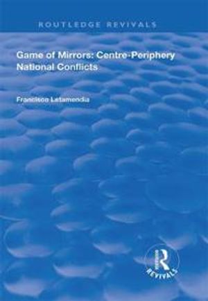 Game of Mirrors: Centre-Periphery National Conflicts | 1:a upplagan