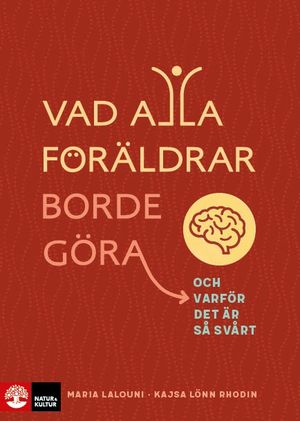 Vad alla föräldrar borde göra : och varför det är så svårt | 1:a upplagan