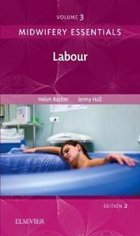 Midwifery essentials: labour - volume 3 | 2:a upplagan