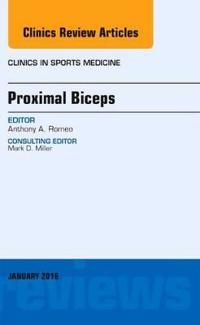Proximal Biceps, An Issue of Clinics in Sports Medicine | 0:e upplagan