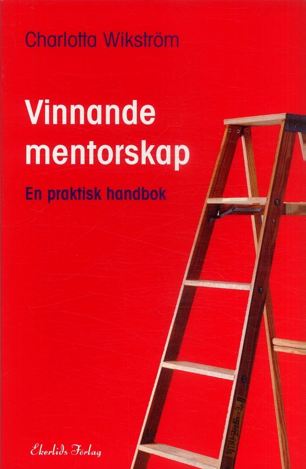 Vinnande mentorskap : en praktisk handbok | 1:a upplagan
