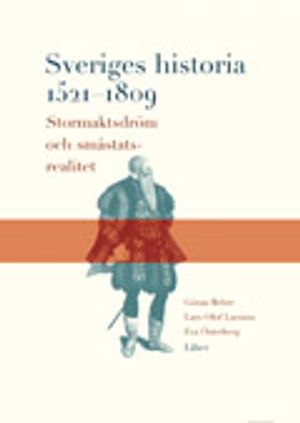 Sveriges historia 1521-1809: Stormaktsdröm och småstatsrealitet | 3:e upplagan