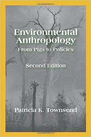 Environmental Anthropology : From Pigs to Policies |  2:e upplagan