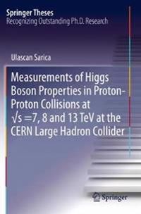 Measurements of Higgs Boson Properties in Proton-Proton Collisions at  s =7, 8 and 13 TeV at the CERN Large Hadron Collider