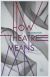 How Theatre Means