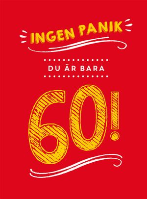 Ingen panik, du är bara 60! | 1:a upplagan